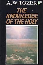 The Knowledge Of The Holy- by A.W. Tozer